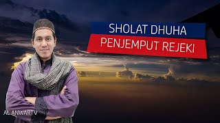 Sholat dhuha sholat awabin dan penjemput rejeki Ustad Anwar Musyaddat [upl. by Eelak]