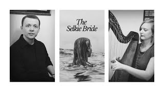 The Tale of the Selkie Bride  Song amp Story [upl. by Wolfram]