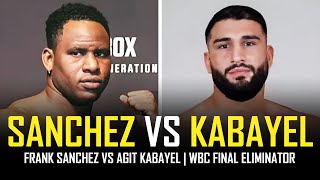 FRANK SANCHEZ VS AGIT KABAYEL  WBC HEAVYWEIGHT FINAL ELIMINATOR [upl. by Anitsirhk972]