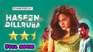 Haseen Dillruba full movie  Taapsee Pannu   Vikrant Massey [upl. by Gary]