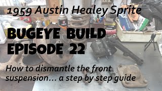 A detailed look at how to disassemble a Frogeye Sprites front suspension  Bugeye Build Episode 22 [upl. by Nuhs189]