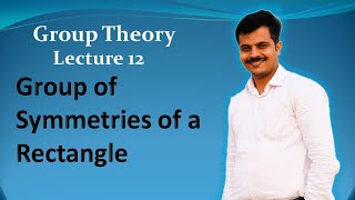 Group of Symmetries of a Rectangle  Group Theory  Lecture 12 [upl. by Pren]