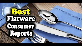 Best Flatware Consumer Reports [upl. by Nebra]