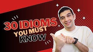 30 MustKnow Idioms for Fluent English Conversation [upl. by Wan]