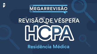 Revisão de Véspera HCPA Residência Médica [upl. by Mclain571]