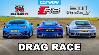 GTR NISMO v 911 Turbo S v R8  DRAG RACE [upl. by Rizzi]