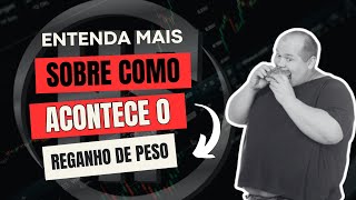 VEJA PORQUE ACONTECE O REGANHO DE PESO [upl. by Llered]