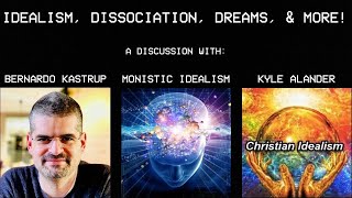 Bernardo Kastrup on idealism dissociation dreams and more [upl. by Ferdinande512]