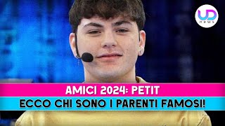 Amici 2024 Petit Ecco Chi Sono I Parenti Famosi [upl. by Biel795]