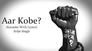 Aar Kobe  Arijit Singh  Original Karaoke With Lyrics [upl. by Notserk643]