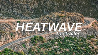 Heatwave The Trailer [upl. by Leotie628]