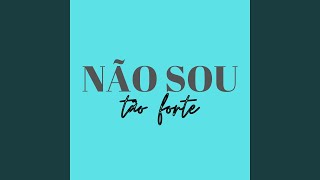 Não Sou Tão Forte [upl. by Glenna641]