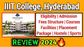 IIIT Hyderabad Review 2024  Admission Courses Fees Placement Hostel  Full Details [upl. by Cottrell311]