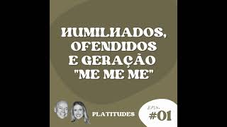 Humilhados e Ofendidos  com Leandro Karnal e Gabriela Prioli  Platitudes 1 [upl. by Hyozo]