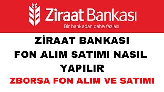 Ziraat Bankası Fon Alım ve Satımı Nasıl Yapılır  ZBorsa Fon Alım Satımı [upl. by Hamilton]