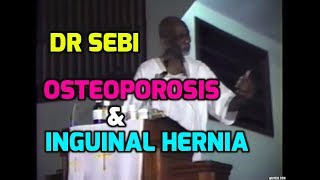 Osteoporosis amp Inguinal Hernia  Dr Sebi [upl. by Mufi64]