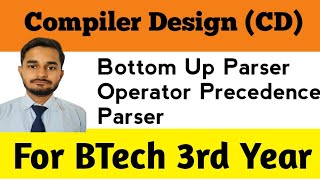 Bottom Up Parser  Operator Precedence Parser  Compiler Design  Jishan Ahmad [upl. by Oinotnaocram141]