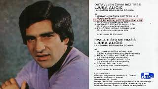 Ljuba Alicic  Ostavljen zivim bez tebe  Audio 1981  CEO ALBUM [upl. by Yuzik988]