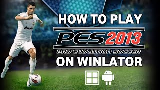 HOW TO PLAY PES 2013 ON WINLATOR  Winlator 51 [upl. by Adrien]