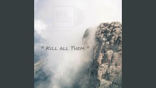 Kill All Them [upl. by Justis]