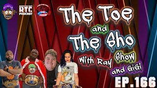 The Toe and the Sho Show with Ray and GIGI Ep166  Talk Show [upl. by Ilhsa]