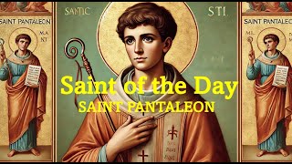 Saint of the Day St Pantaleon  Jul 27 2024 [upl. by Ankney]