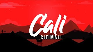 Citimall  Cali Lyrics [upl. by Daniels817]