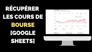 Comment Récupérer des Cours de Bourse Dans Google Sheets amp Google Finance [upl. by Iggam]