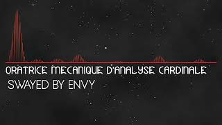 Oratrice Mecanique dAnalyse Cardinale  Swayed by Envy Remix [upl. by Nitram924]