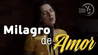 Milagro de Amor  Betsaida  YULI Y JOSH  Cover  Música Católica [upl. by Anol]