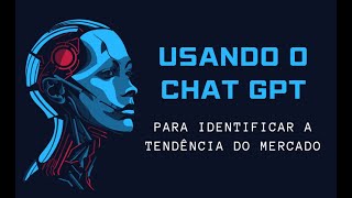 USANDO O CHAT GPT PARA MELHORAR SEUS TRADES [upl. by Chute]