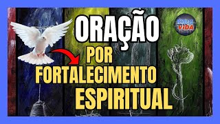 quotFortalecimento Espiritual Em Oração Encontre Sua Força em Deusquot [upl. by Kcoj828]