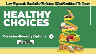 Low Glycemic Foods for Diabetes What You Need To Know [upl. by Femi523]