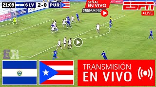 En Vivo El Salvador vs Puerto Rico Ver Partido La Selecta vs Puerto Rico Eliminatorias CONCACAF [upl. by Held334]