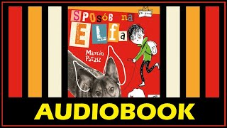 SPOSÓB NA ELFA Audiobook MP3  M Pałasz Posłuchaj lektury za darmo i pobierz całość [upl. by Cire]