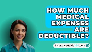 How Much Medical Expenses Are Deductible  InsuranceGuide360com [upl. by Nus]