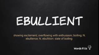 How to Pronounce EBULLIENT in American English [upl. by Adnalram]