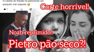 🚨ABSURDO🚨TERAPEUTA PIETRO PÃO SECO❌NOAH REPRIMIDO❌ASSIM NÃO VAI FALAR NUNCA🚨🚨🥲 [upl. by Durer669]