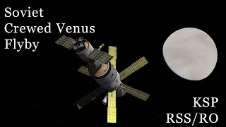 Soviet Crewed Venus Flyby  KSP RSSRO [upl. by Yliab]