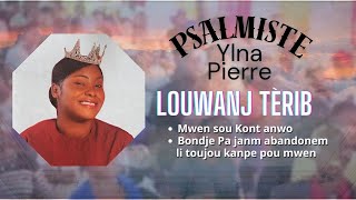 Louwanj Tèrib  Mwen sou Kont anwo  Bondje Pa janm abandone m  PSALMISTE YLNA PIERRE [upl. by Dorey]