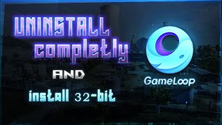 How to Uninstall Gameloop Comepletly and Install 32bit [upl. by Andria470]