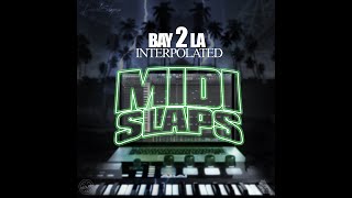 MIDI Slaps  BAY 2 LA West Coast MIDI Interpolation Kit Download Link [upl. by Karisa]