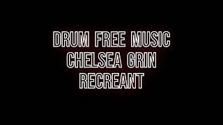 Drum Free Music Chelsea Grin  Recreant [upl. by Rosdniw883]