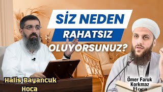 Siz neden rahatsız oluyorsunuz  Münazaradan Kesitler  Halis Bayancuk Hoca  Ömer Faruk Korkmaz [upl. by Eiffub]