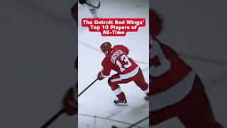 The Top 10 Detroit Red Wings Players Of All Time 🐙 [upl. by Fredelia]