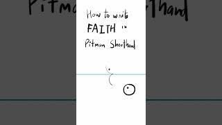 How to write Faith in Pitman Shorthand  shorts [upl. by Dulcy]