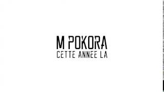 M Pokora  Cette annéelà Lien vers le clip Officiel [upl. by Ecyned876]