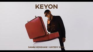 Keyon Interlude  Untidy Soul  Samm Henshaw [upl. by Maillil330]