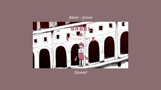 Iyowa  バベル Babel Slowed  Reverb [upl. by Lana873]