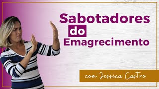 Sabotadores do Emagrecimento [upl. by Naoh245]